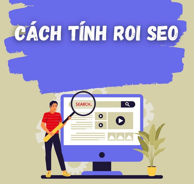 ROI Là Gì? Cách Tính ROI Chuẩn Nhất Trong SEO Marketing