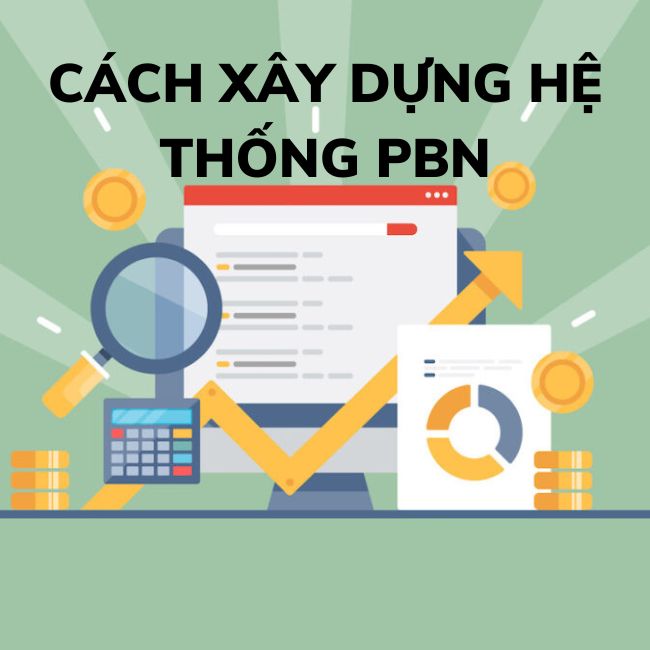 PBN là gì? Tác Dụng và Cách Xây Dựng PBN Hiệu Quả